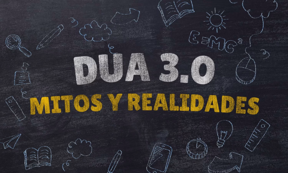 Mitos y realidades DUA 3.0. Aula Desigual